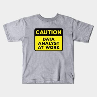 Funny Yellow Road Sign - Caution Data Analyst at Work Kids T-Shirt
